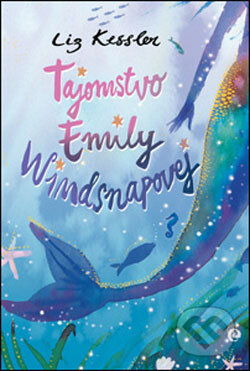 Kniha: Tajomstvo Emily Windsnapovej (Liz Kessler). Slovart, 2006 Kniha: Tajomstvo Emily Windsnapovej (Liz Kessler). Slovart, 2006