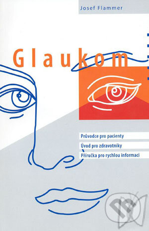 Kniha: Glaukom (Josef Flammer). Triton, 2003 Kniha: Glaukom (Josef Flammer). Triton, 2003