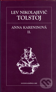 Kniha: Anna Kareninová II. (Lev Nikolajevič Tolstoj). Petit Press, 2005 Kniha: Anna Kareninová II. (Lev Nikolajevič Tolstoj). Petit Press, 2005