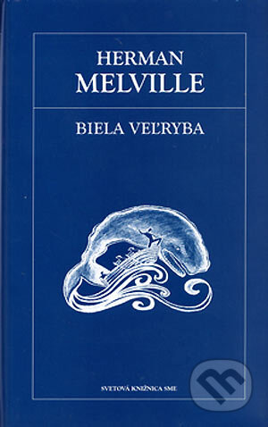 Kniha: Biela veľryba (Herman Melville). Petit Press, 2006 Kniha: Biela veľryba (Herman Melville). Petit Press, 2006
