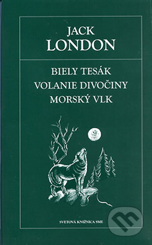 Kniha: Biely Tesák/Volanie divočiny/Morský vlk (Jack London). Petit Press, 2006 Kniha: Biely Tesák/Volanie divočiny/Morský vlk (Jack London). Petit Press, 2006