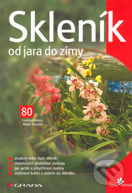 Kniha: Skleník od jara do zimy (František Kobza a Martin Koudela). Grada, 2006 Kniha: Skleník od jara do zimy (František Kobza a Martin Koudela). Grada, 2006