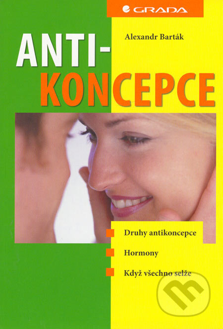 Kniha: Antikoncepce (Alexandr Barták). Grada, 2006 Kniha: Antikoncepce (Alexandr Barták). Grada, 2006