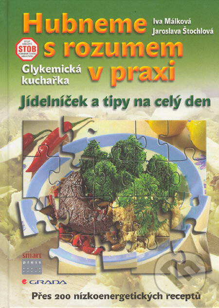 Kniha: Hubneme s rozumem v praxi (Iva Málková a Jaroslava Štochlová). Smart Press, 2006 Kniha: Hubneme s rozumem v praxi (Iva Málková a Jaroslava Štochlová). Smart Press, 2006