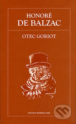 Kniha: Otec Goriot (Honoré de Balzac). Petit Press, 2006 Kniha: Otec Goriot (Honoré de Balzac). Petit Press, 2006