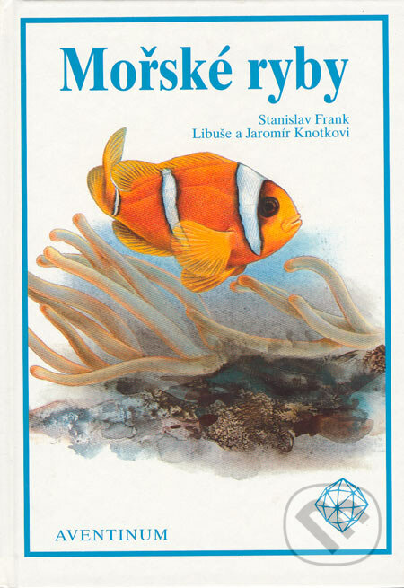 Mořské ryby - Stanislav Frank, Libuše Knotková, Jaromír Knotek, Aventinum, 1997