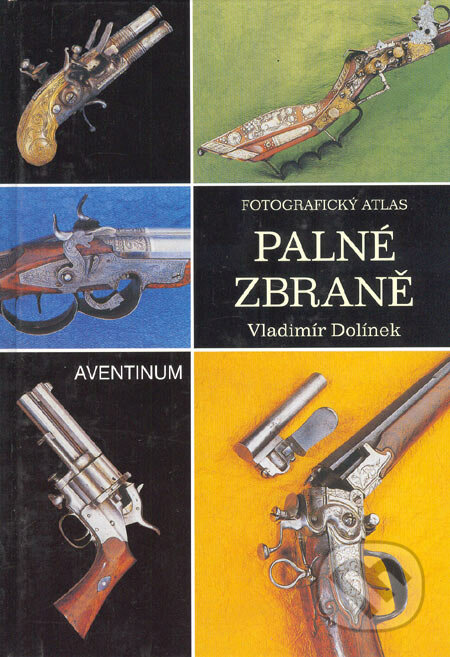 Palné zbraně - Vladimír Dolínek, Aventinum, 2004