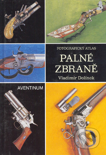 Kniha: Palné zbraně (Vladimír Dolínek). Aventinum, 2004 Kniha: Palné zbraně (Vladimír Dolínek). Aventinum, 2004