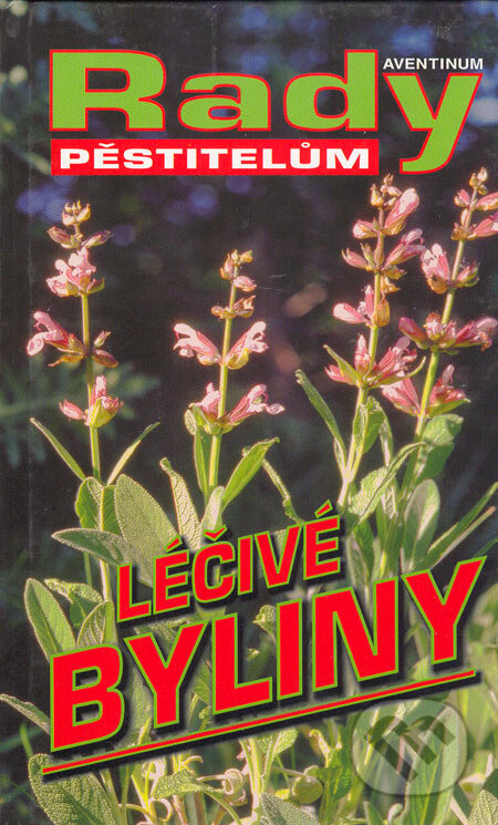 Kniha: Léčivé byliny (Bohumír Hlava a Pavel Valíček). Aventinum, 2005 Kniha: Léčivé byliny (Bohumír Hlava a Pavel Valíček). Aventinum, 2005