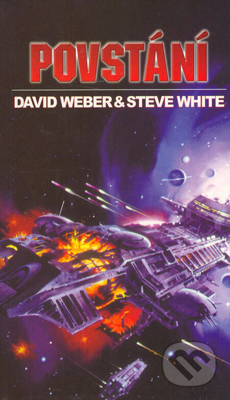 Kniha: Povstání (David Weber a Steve White). Polaris, 2006 Kniha: Povstání (David Weber a Steve White). Polaris, 2006