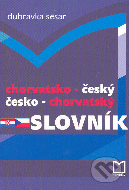 Kniha: Chorvatsko-český a česko-chorvatský slovník (Dubravka Sesar). Montanex, 2007 Kniha: Chorvatsko-český a česko-chorvatský slovník (Dubravka Sesar). Montanex, 2007