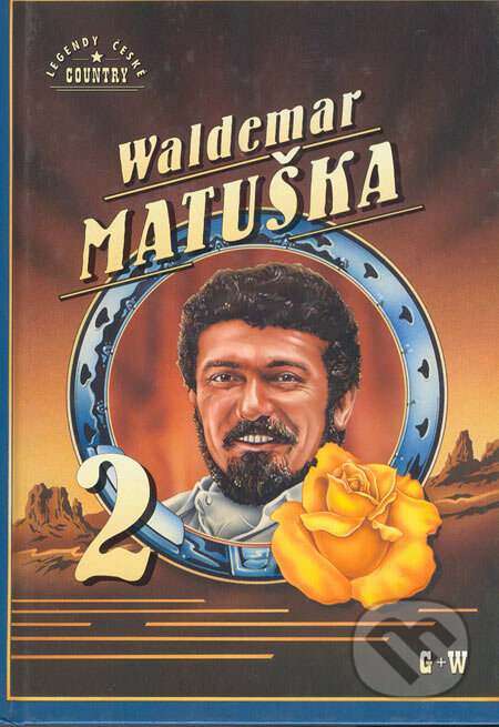 Kniha: Waldemar Matuška 2 (Miroslav Černý). G + W, 2002 Kniha: Waldemar Matuška 2 (Miroslav Černý). G + W, 2002