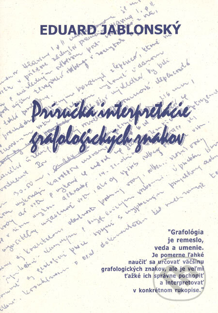 Kniha: Príručka interpretácie grafologických znakov (Eduard Jablonský). Žilinská univerzita, 2005 Kniha: Príručka interpretácie grafologických znakov (Eduard Jablonský). Žilinská univerzita, 2005