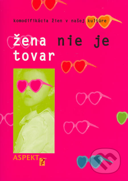 Kniha: Žena nie je tovar (Aspekt). Aspekt, 2005 Kniha: Žena nie je tovar (Aspekt). Aspekt, 2005