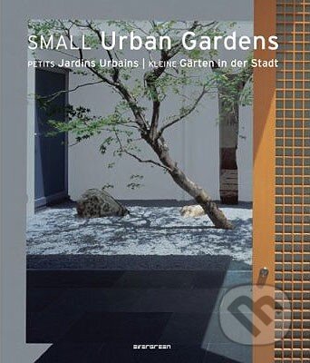 Kniha: Small Urban Gardens (Taschen). Taschen, 2006 Kniha: Small Urban Gardens (Taschen). Taschen, 2006