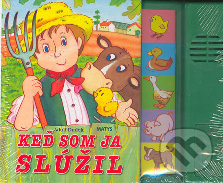 Kniha: Keď som ja slúžil (Adolf Dudek). Matys, 2006 Kniha: Keď som ja slúžil (Adolf Dudek). Matys, 2006