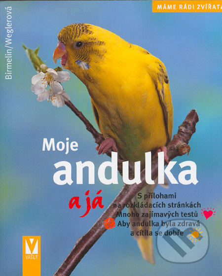 Kniha: Moje andulka a já (Immanuel Birmelin). Vašut, 2006 Kniha: Moje andulka a já (Immanuel Birmelin). Vašut, 2006