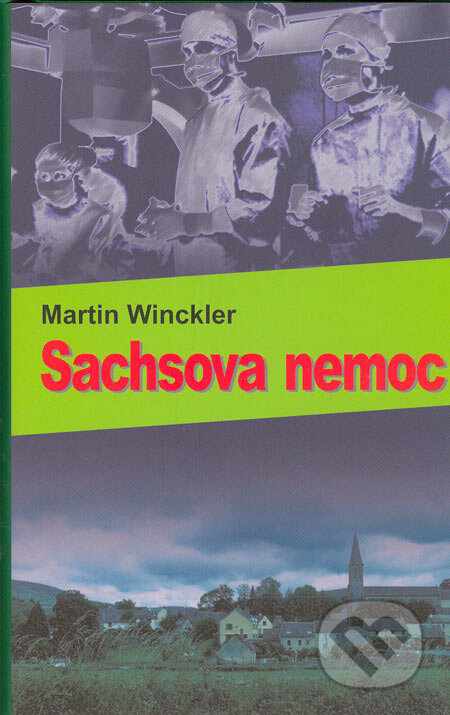 Kniha: Sachsova nemoc (Martin Winckler). Baronet, 2006 Kniha: Sachsova nemoc (Martin Winckler). Baronet, 2006