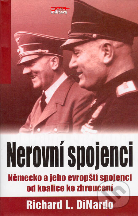 Kniha: Nerovní spojenci (Richard L. DiNardo). Jota, 2006 Kniha: Nerovní spojenci (Richard L. DiNardo). Jota, 2006