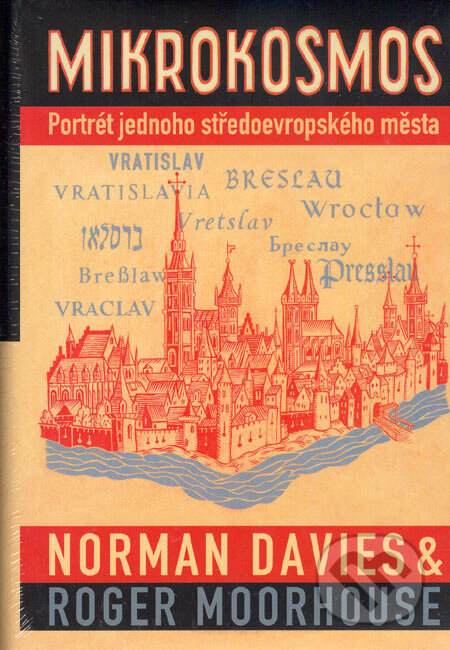 Kniha: Mikrokosmos (Norman Davies a Roger Moorhouse). BB/art, 2006 Kniha: Mikrokosmos (Norman Davies a Roger Moorhouse). BB/art, 2006
