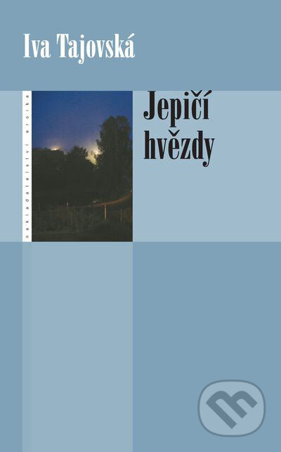 Kniha: Jepičí hvězdy (Iva Tajovská). Eroika, 2006 Kniha: Jepičí hvězdy (Iva Tajovská). Eroika, 2006