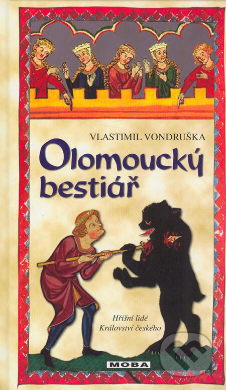Kniha: Olomoucký bestiář (Vlastimil Vondruška). Moba, 2006 Kniha: Olomoucký bestiář (Vlastimil Vondruška). Moba, 2006