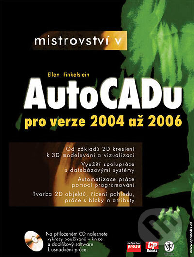 Kniha: Mistrovství v AutoCADu (Ellen Finkelstein). Computer Press, 2005 Kniha: Mistrovství v AutoCADu (Ellen Finkelstein). Computer Press, 2005