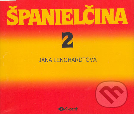 Audiokniha: Španielčina 2 - CD (Jana Lenghardtová). Akcent Audiokniha: Španielčina 2 - CD (Jana Lenghardtová). Akcent