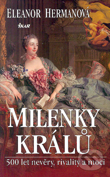 Kniha: Milenky králů (Eleanor Hermanová). Ikar CZ, 2006 Kniha: Milenky králů (Eleanor Hermanová). Ikar CZ, 2006