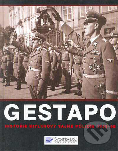 Kniha: Gestapo (Rupert Butler). Svojtka&Co., 2000 Kniha: Gestapo (Rupert Butler). Svojtka&Co., 2000