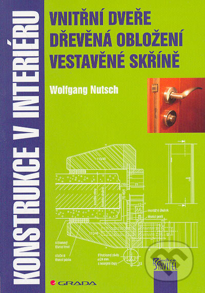 Konstrukce v interiéru - Wolfgang Nutsch, Grada, 2006