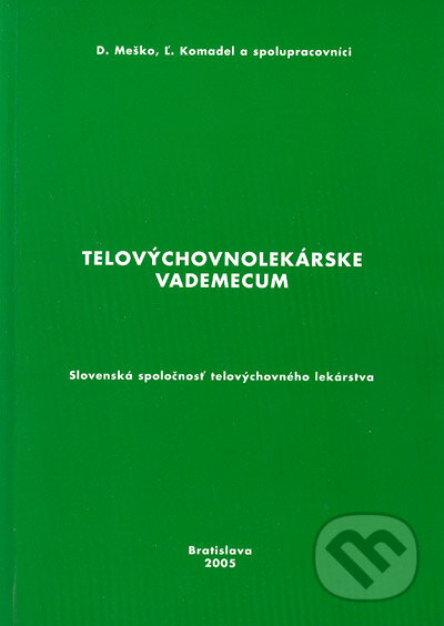 Kniha: Telovýchovnolekárske vademecum (Dušan Meško, Ľudovít Komadel a kolektiv). Slovenská spoločnosť telovýchovného lekárstva, 2005 Kniha: Telovýchovnolekárske vademecum (Dušan Meško, Ľudovít Komadel a kolektiv). Slovenská spoločnosť telovýchovného lekárstva, 2005