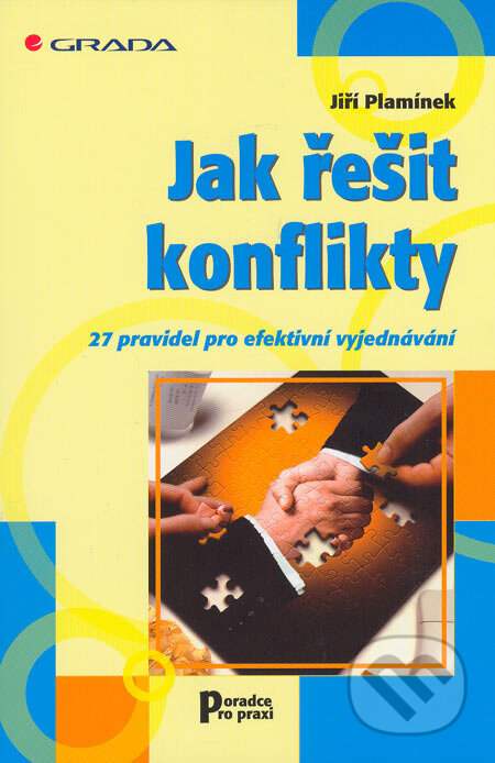 Kniha: Jak řešit konflikty (Jiří Plamínek). Grada, 2006 Kniha: Jak řešit konflikty (Jiří Plamínek). Grada, 2006