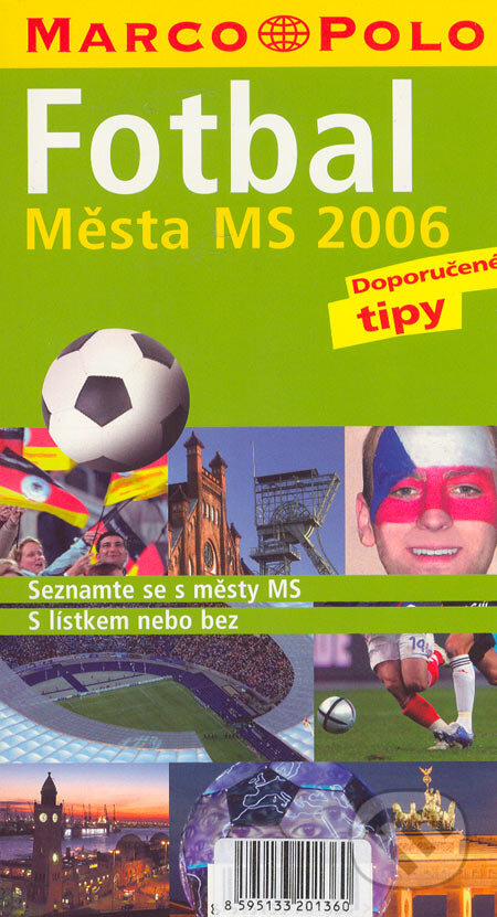 Kniha: Fotbal - města MS 2006 (Marco Polo). Marco Polo, 2006 Kniha: Fotbal - města MS 2006 (Marco Polo). Marco Polo, 2006