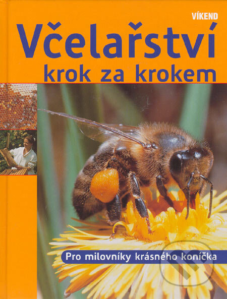 Kniha: Včelařství krok za krokem (Kaspar Bienefeld). Víkend, 2006 Kniha: Včelařství krok za krokem (Kaspar Bienefeld). Víkend, 2006