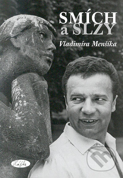 Kniha: Smích a slzy Vladimíra Menšíka (Slávka Kopecká). Sláfka, 2006 Kniha: Smích a slzy Vladimíra Menšíka (Slávka Kopecká). Sláfka, 2006