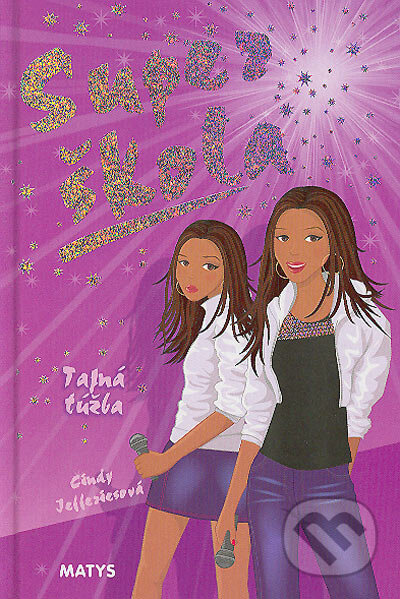 Kniha: Super škola - Tajná túžba (č. 3) (Cindy Jefferiesová). Matys, 2006 Kniha: Super škola - Tajná túžba (č. 3) (Cindy Jefferiesová). Matys, 2006