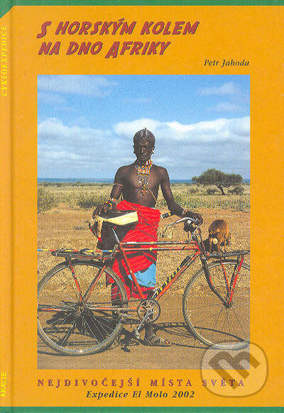 Kniha: S horským kolem na dno Afriky (Petr Jahoda). Akácie, 2002 Kniha: S horským kolem na dno Afriky (Petr Jahoda). Akácie, 2002