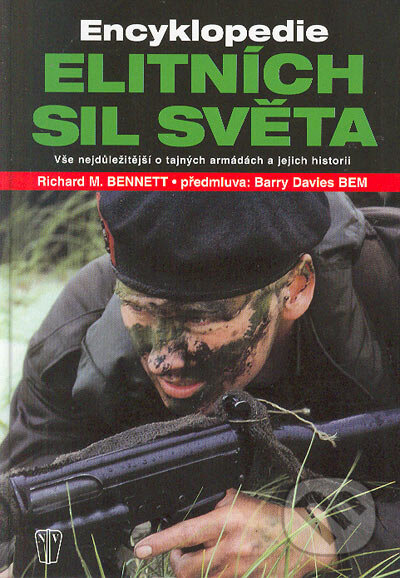Kniha: Encyklopedie elitních sil světa (Richard M. Bennett). Naše vojsko CZ, 2006 Kniha: Encyklopedie elitních sil světa (Richard M. Bennett). Naše vojsko CZ, 2006