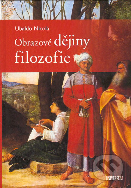 Kniha: Obrazové dějiny filozofie (Ubaldo Nicola). Knižní klub, 2006 Kniha: Obrazové dějiny filozofie (Ubaldo Nicola). Knižní klub, 2006