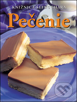 Kniha: Pečenie (Emma Patmoreová). Slovart, 2006 Kniha: Pečenie (Emma Patmoreová). Slovart, 2006
