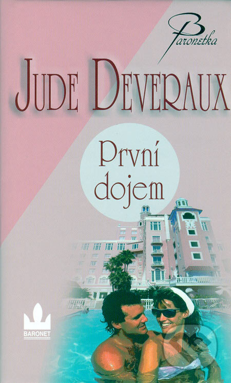 Kniha: První dojem (Jude Deveraux). Baronet, 2006 Kniha: První dojem (Jude Deveraux). Baronet, 2006
