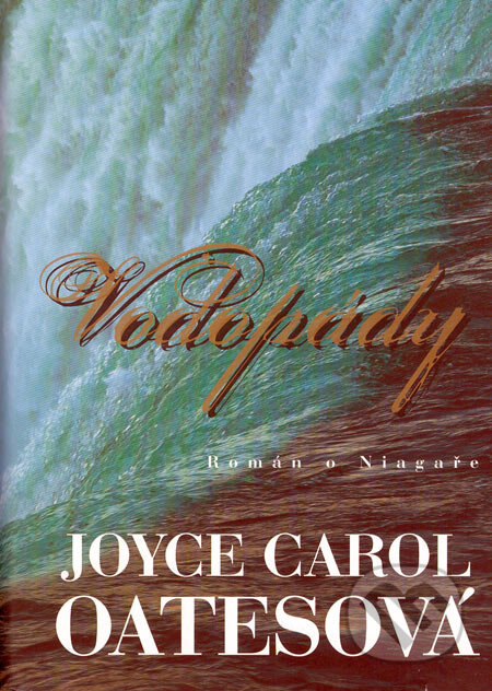 Kniha: Vodopády (Joyce Carol Oatesová). BB/art, 2006 Kniha: Vodopády (Joyce Carol Oatesová). BB/art, 2006