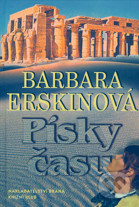 Kniha: Písky času (Barbara Erskine). Brána, 2006 Kniha: Písky času (Barbara Erskine). Brána, 2006