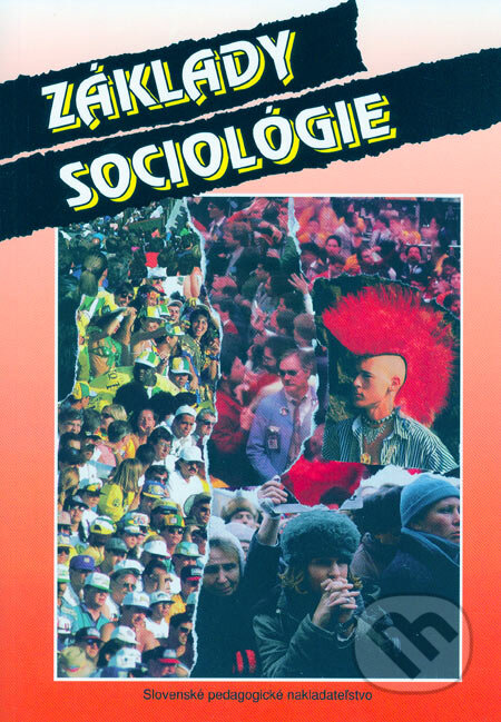 Kniha: Základy sociológie (Bohumil Búzik a Ján Sopóci). SPN - Mladé letá, 2006 Kniha: Základy sociológie (Bohumil Búzik a Ján Sopóci). SPN - Mladé letá, 2006