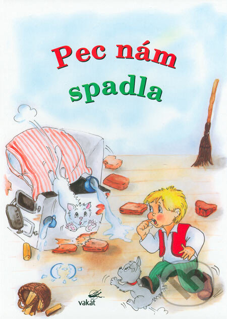 Kniha: Pec nám spadla (Vakát). Vakát, 2006 Kniha: Pec nám spadla (Vakát). Vakát, 2006
