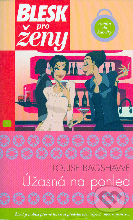 Kniha: Úžasná na pohled (Louise Bagshawe). BB/art, 2006 Kniha: Úžasná na pohled (Louise Bagshawe). BB/art, 2006