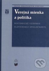 Kniha: Verejná mienka a politika (Miroslav Pekník). VEDA, 2008 Kniha: Verejná mienka a politika (Miroslav Pekník). VEDA, 2008