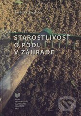 Kniha: Starostlivosť o pôdu v záhrade (Zoltán Bedrna). VEDA, 2010 Kniha: Starostlivosť o pôdu v záhrade (Zoltán Bedrna). VEDA, 2010