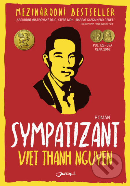 Kniha: Sympatizant (Viet Thanh Nguyen). Jota, 2017 Kniha: Sympatizant (Viet Thanh Nguyen). Jota, 2017